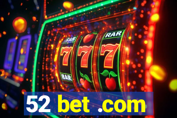 52 bet .com